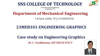 Case study on Engineering Graphics I EG I SNS INSTITUIONS