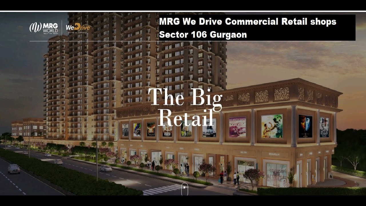 MRG WE DRIVE Retail shop sector 106 Gurgaon commercial project in Dwarka Expressway 8010730143