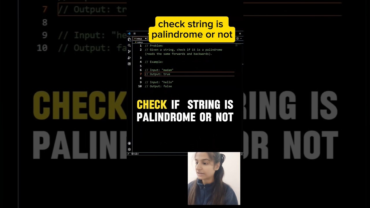Check for Palindrome String | JavaScript Problem Solved (With and Without Function)