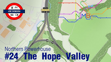 NIMBY Rails | Northern Powerhouse | Episode 24 | The Hope Valley