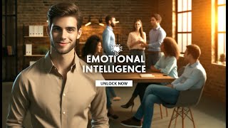 Unlock the Power of Emotional Intelligence Now