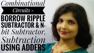 Combinational Circuit - Borrow Ripple Subtractor & n-bit Subtractor | Subtraction using Adders