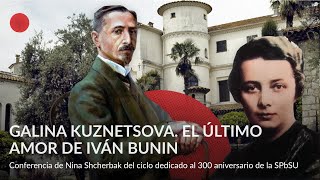 Galina Kuznetsova  El último amor de Iván Bunin – Conferencia de Nina Shcherbak