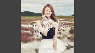 Video thumbnail of "Song Ji Eun - Tell Me"