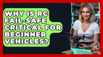 Why Is RC Fail-safe Critical For Beginner Vehicles? - RC Toy Central