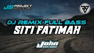 SITI FATIMAH (Dendang Sahur Viral) ~ Dj Remix Full Bass Tiktok Viral 2023 🎧