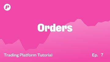 Trading Platform Tutorial: EP 7 - Orders