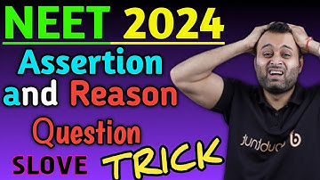 How to Solve Assertion & Reason Question Slove NEET 2024|assertion reason questions|Parth Sir|neet