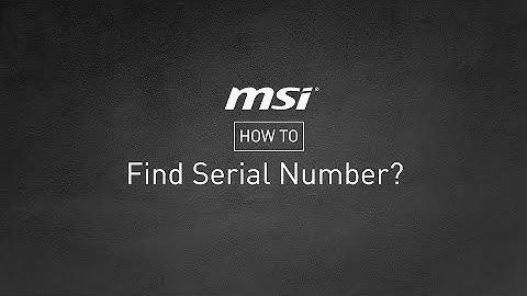 MSI® HOW-TO find serial number (SN) and check code (CHK)