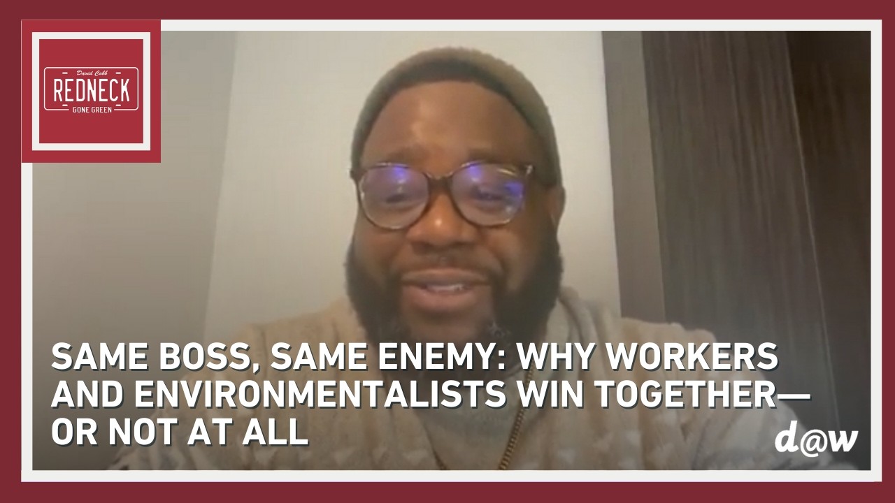 Redneck Gone Green with Special Guest Joshua Dedmond of the Labor Network for Sustainability