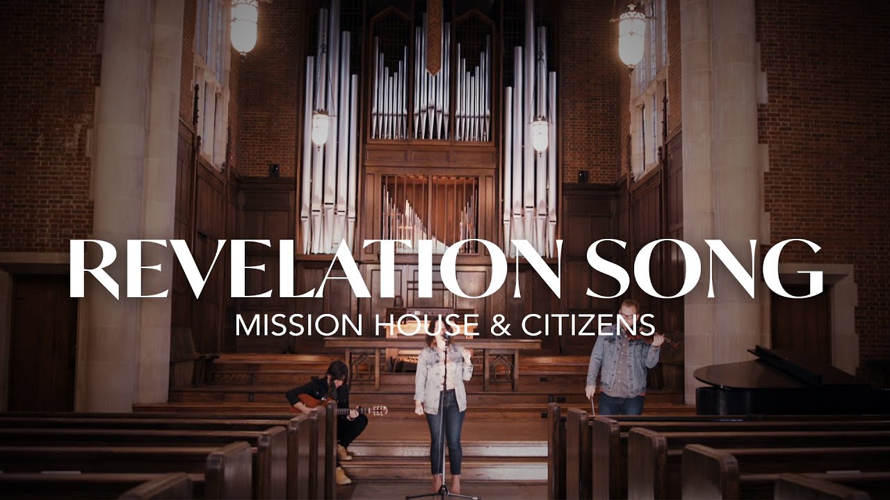 Revelation Song - Mission House & Citizens, REVERE (Official Live Video) Revelation Song - Mission House & Citizens, REVERE (Official Live Video)