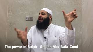 The Powerful effect of Salah (Prayer) in our lives - Sheikh Abu Bakr Zoud