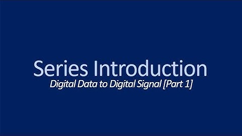 Series Introduction || Digital Data to Digital Signal Part 1