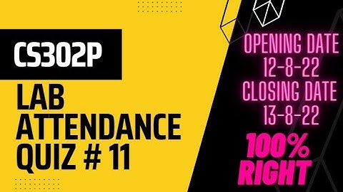 Cs302P- Digital Logic Design (Practical) Lab Attendance Quiz #11 || Not Graded 100% correct
