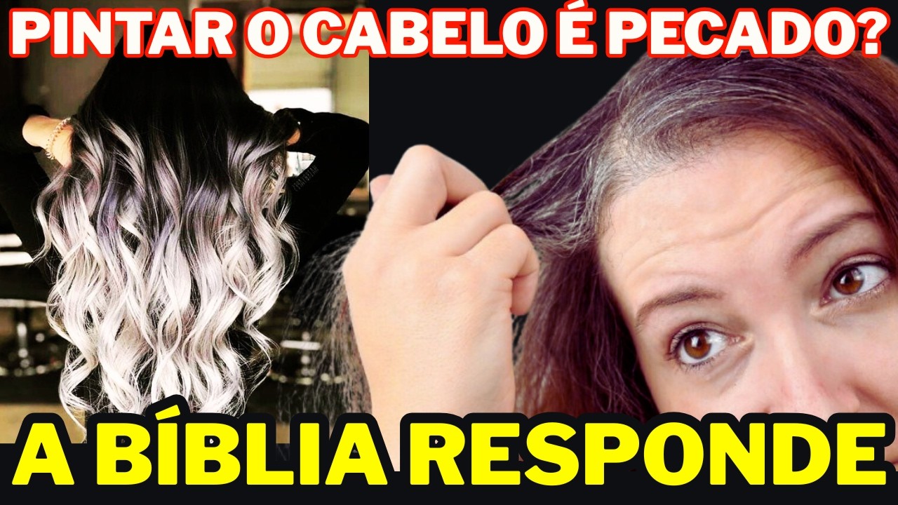 👩‍🦳👨‍🦰Pintar o Cabelo é Pecado? A Resposta Vai te Surpreender! DOUTRINA ...