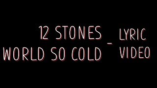 12 Stones - World so cold [Lyrics]