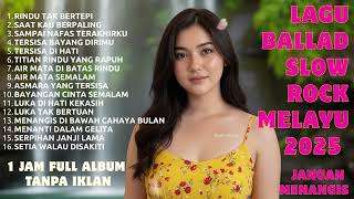 Lagu Bikin Nangis   Lagu Sedih Patah Hati  Ballad Slow Rock Terbaru 2025  Rindu Tak Bertepi