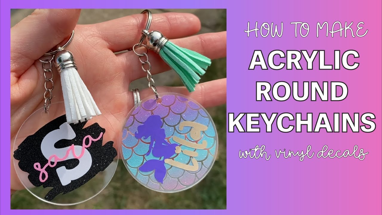 How To Make Acrylic Round Keychains With Vinyl Decals Using 