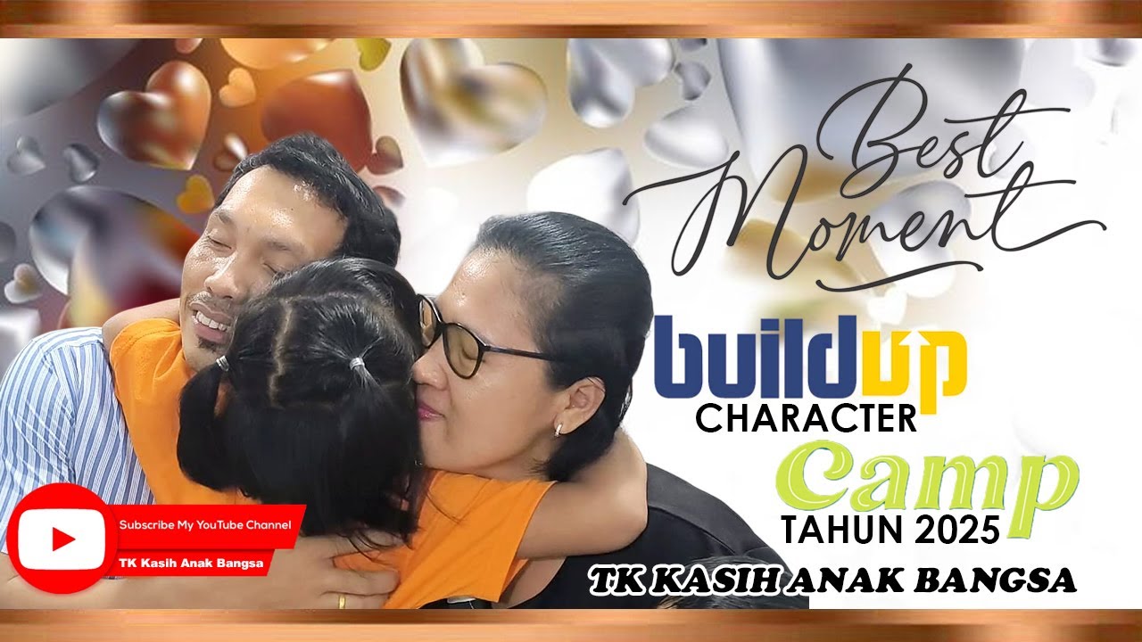 BEST MOMENT BUILD UP CHARACTER CAMP TAHUN 2025
