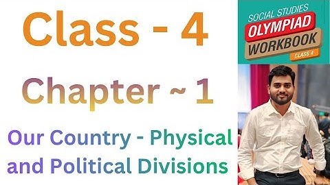 ISSO |  Class - 4 | Social Studies Olympiad | C- 1 | Our Country - Physical and Political Divisions