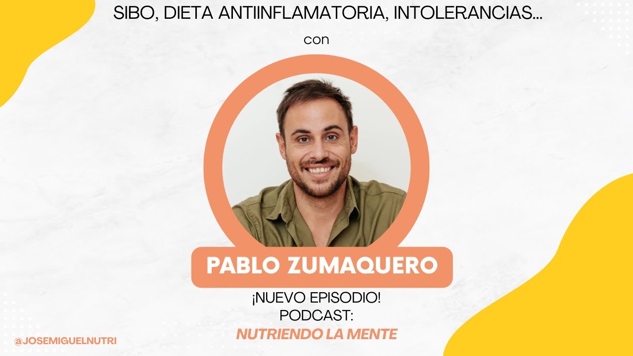EPISODIO 19 | PABLO ZUMAQUERO | SIBO, INTOLERANCIAS, DIETA ANTIINFLAMATORIA, REDES SOCIALES...