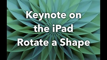 Keynote on the iPad: Rotate a Shape