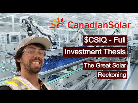 Canadian Solar [Full Investment Thesis]: Everything You Need to Know About $CSIQ