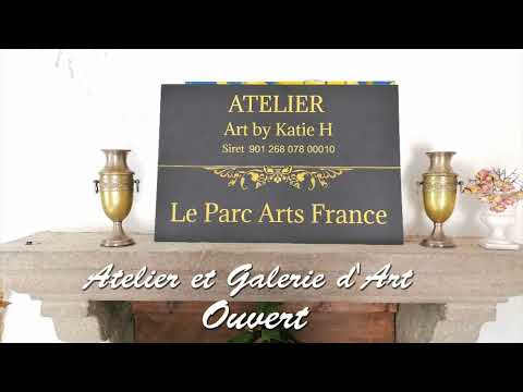 Le Parc Arts France  Atelier et Gallerie  OPEN   Art by Katie H