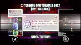 DJ BREAKBEAT WO I AM-ALAN WALKER TERBARU & TERLARIS 2024 [BY:ALL]