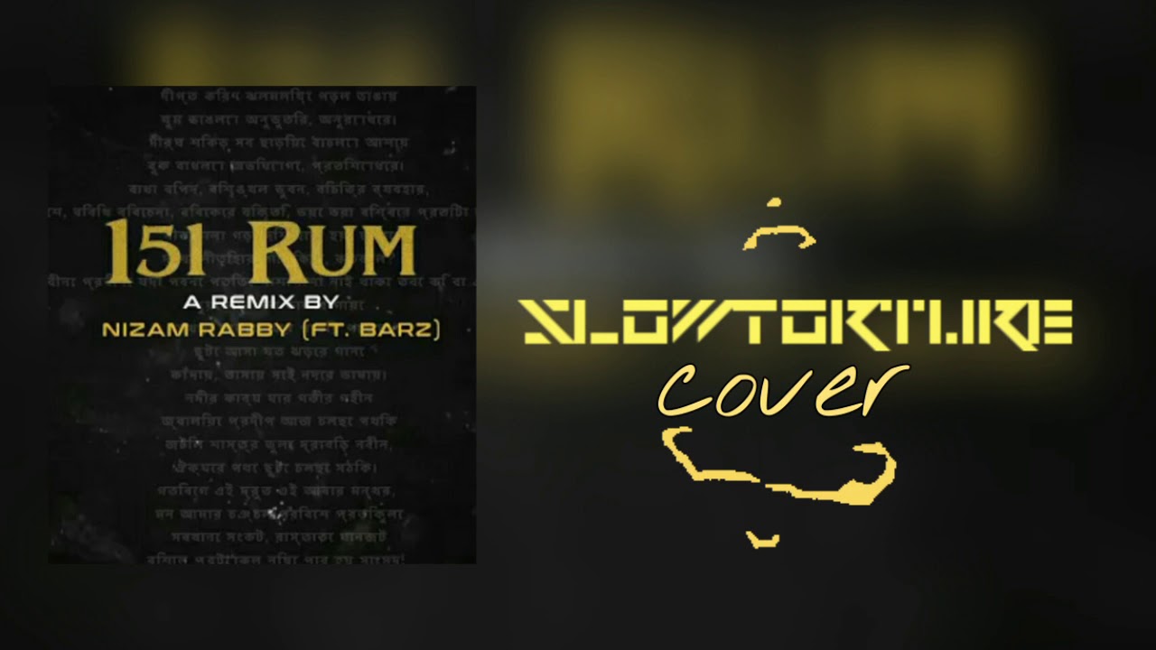 151 Rum (Remix) | Nizam Rabby (ft. Barz) | SlowTorture Cover | DesiHipHop