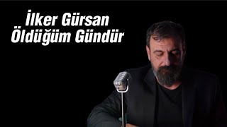 İlker Gürsan-Öldüğüm Gündür Resimi