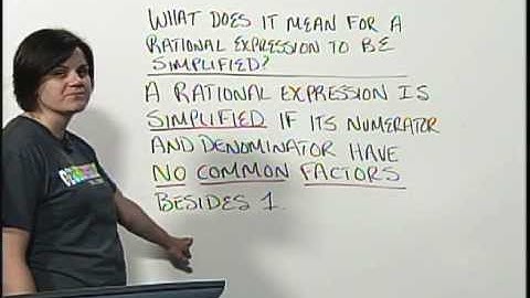 Math 0097 & 0099 Tutorial 36 - What does it mean for a rational expression to be simplified?