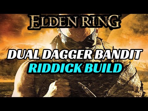 RIDDICK Early Game Bandit Dual Daggers Build - ELDEN RING