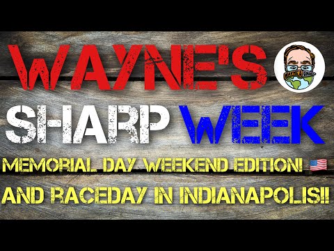 Wayne’s Sharp Week: Memorial Day Edition! Knives in my pocket for the upcoming week! Indy 500 time!!