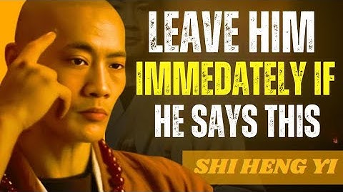 LEAVE HIM IMMEDIATELY IF HE SAYS THIS | Shi Heng Yi | The Yi Talks | Relationship Red Flags & Awaren