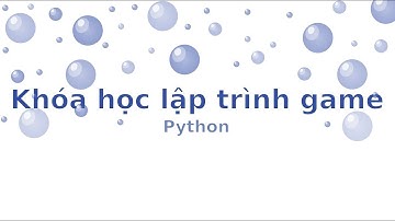Lập Trình Game Bằng Python - Chương II - Viết chương trình đầu tiên