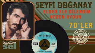 Seyfi Doğanay - Elden Ele Dilendim / Neden Uydun - 45Lik Kayıtları