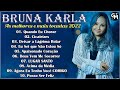 Bruna Karla As Melhores Musicas Gospel Mais Tocadas 2022 Cd Completo