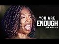 YOU ARE ENOUGH - Powerful Motivational Speech Video (Featuring Lisa Nichols)