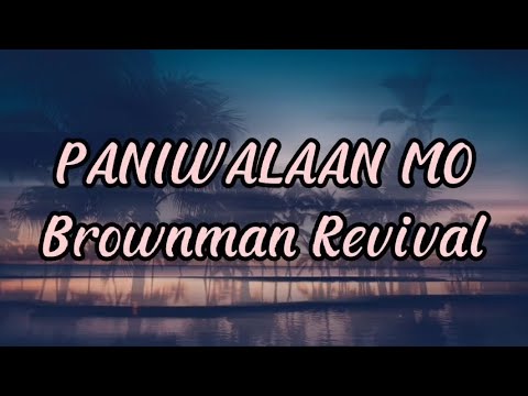 PANIWALAAN MO - BROWNMAN REVIVAL (lyrics) MVIBE - YouTube