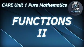 CAPE Unit 1 Pure Mathematics - Functions II : Inverse of a Function and Composite Functions