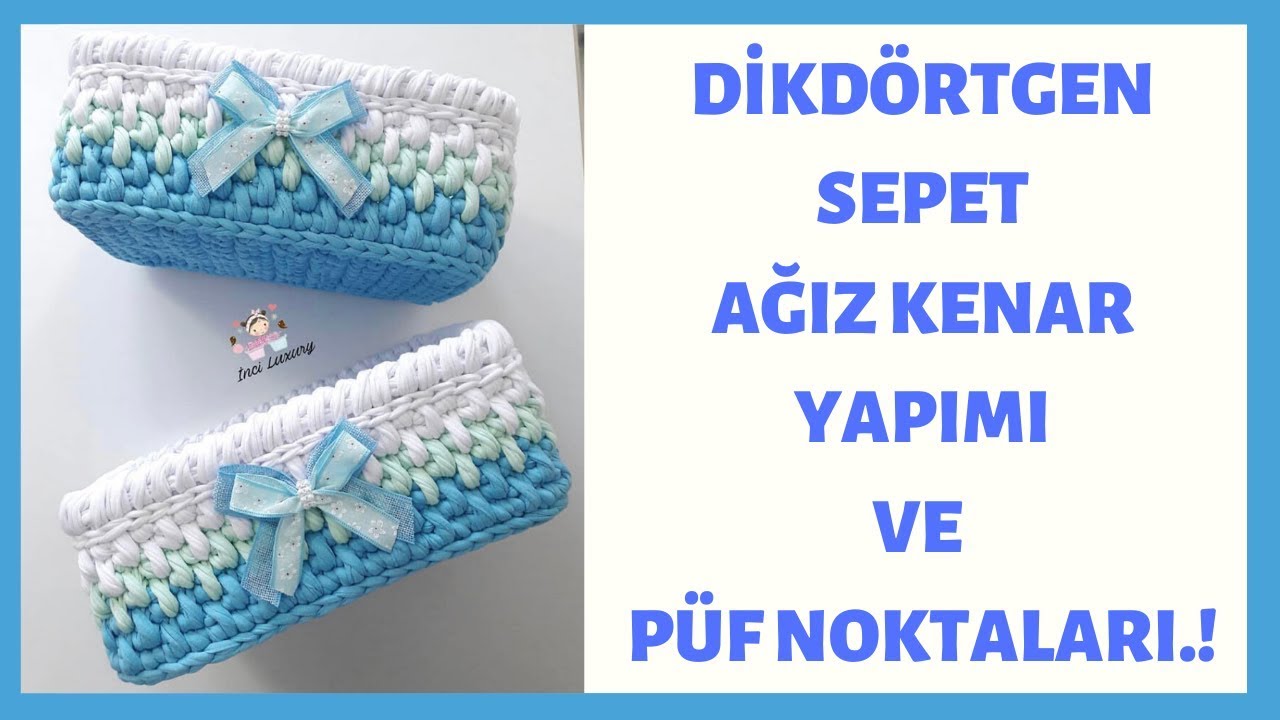 PENYE İP İLE DİKDÖRTGEN SEPET AĞIZ VE KENAR YAPIMI!