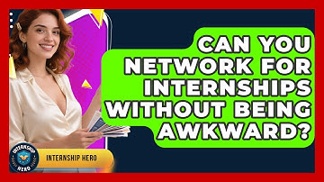 Can You Network For Internships Without Being Awkward? - Internship Hero