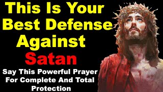 Prayer Against Every Evil - VERY POWERFUL- Pray This Every Day For Complete Protection From Evil
