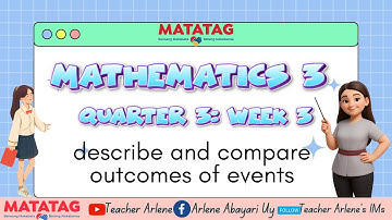 Mathematics 3  Week 3 Quater 3 describe and compare outcomes of events Matatag Revised k12