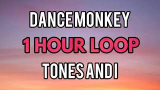 1 HOUR - Dance Monkey - Tones And I