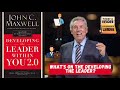 Developing the Leader within You by John C Maxwell Summary ! #developing theleaderwithinyoubyjohn