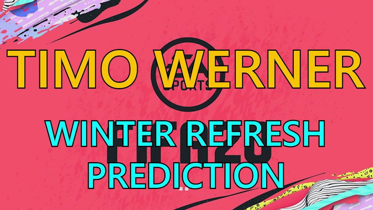 FIFA 20: Timo Werner Winter Refresh Prediction