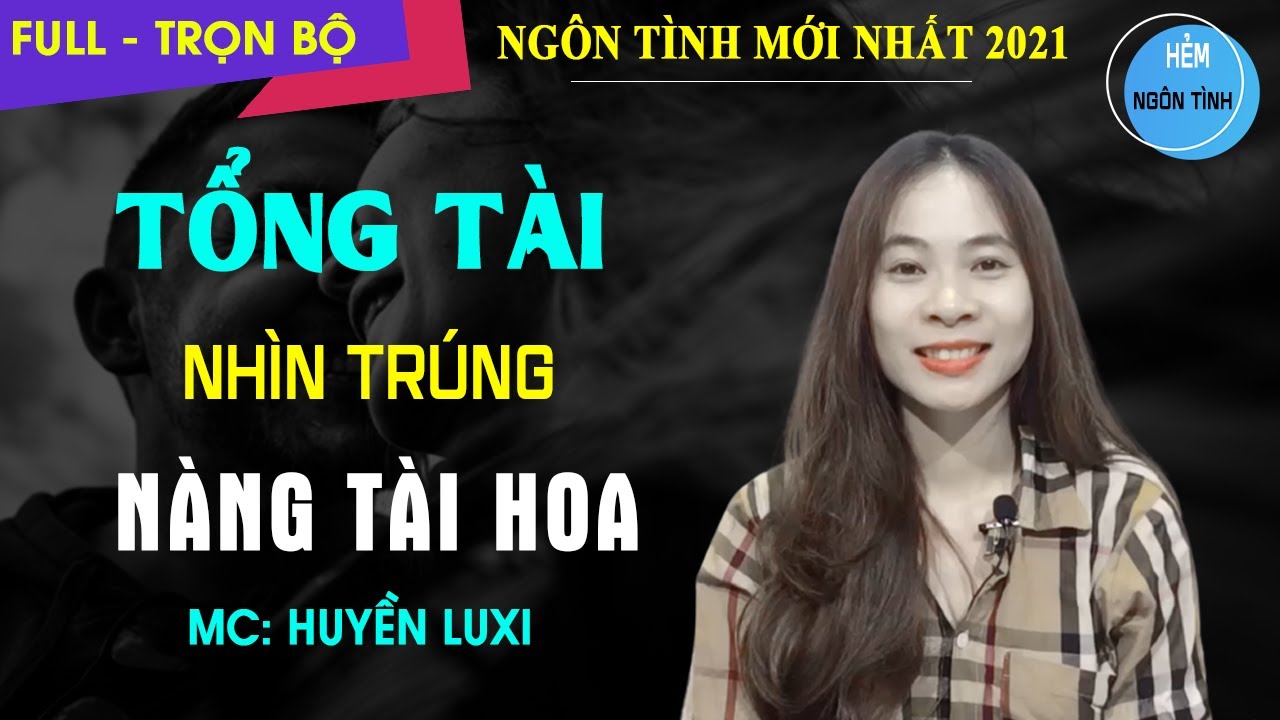 Tổng Tài Nhìn Trúng Cô Nàng Tài Hoa | Truyện Ngôn Tình Hay Mới Về Được Thăng Chức Làm Vợ