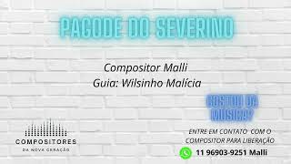 Música Pagode do Severino - Compositor Malli - Guia Wilsinho Malícia